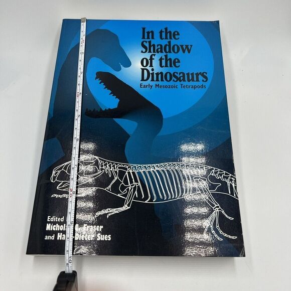 IN THE SHADOW OF THE DINOSAURS: EARLY MESOZOIC TETRAPODS By Nicholas C. Fraser - Picture 2 of 12